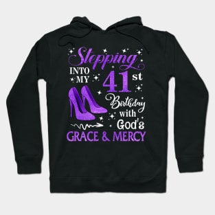 Stepping Into My 41st Birthday With God's Grace & Mercy Bday Hoodie